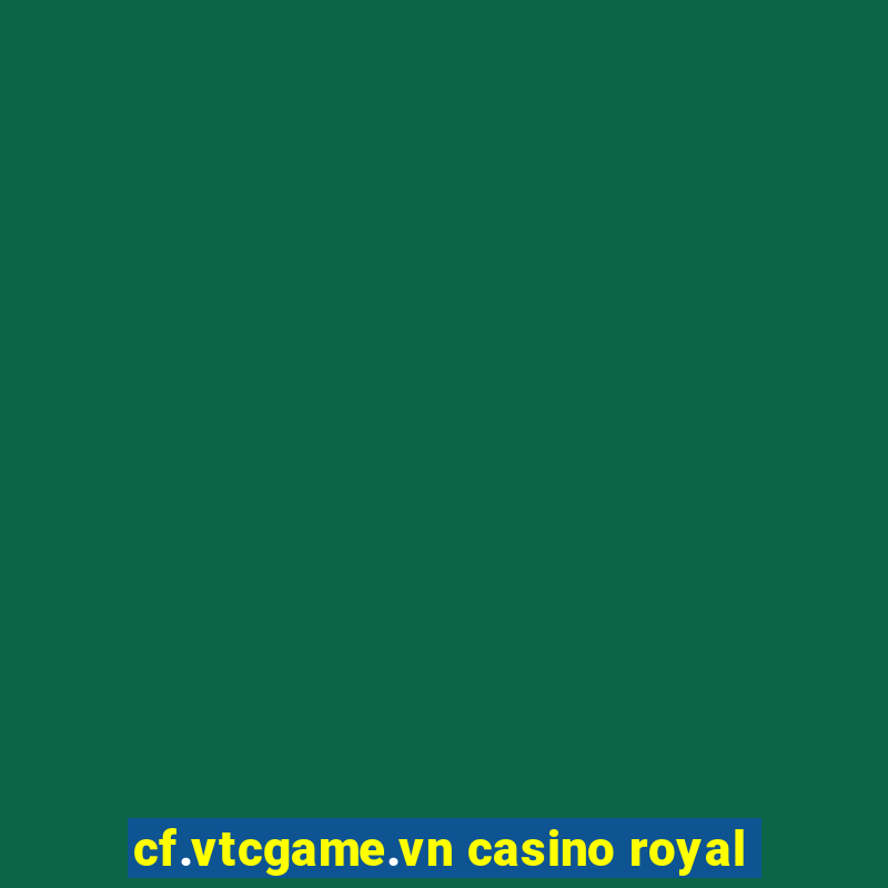 cf.vtcgame.vn casino royal