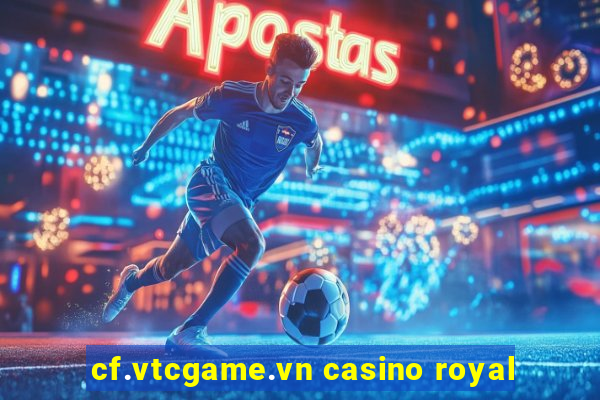 cf.vtcgame.vn casino royal