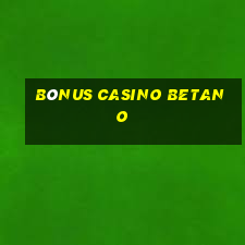 bónus casino betano