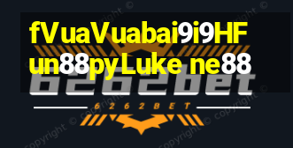 fVuaVuabai9i9HFun88pyLuke ne88