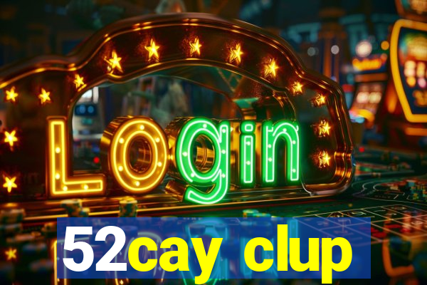 52cay clup