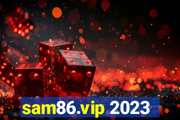 sam86.vip 2023