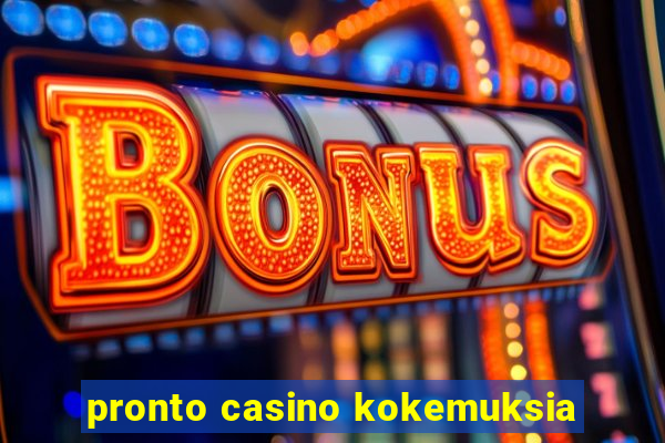 pronto casino kokemuksia