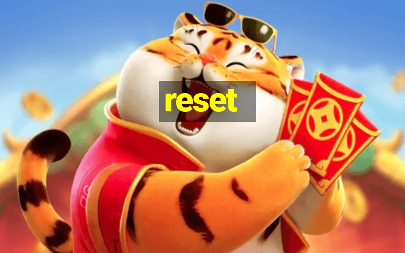 reset