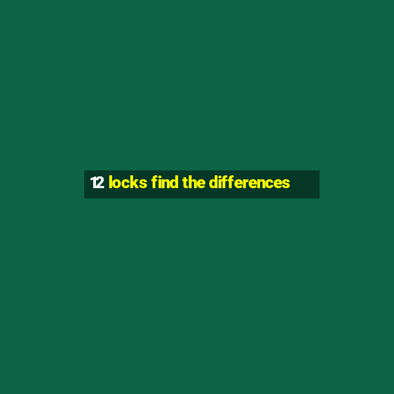 12 locks find the differences