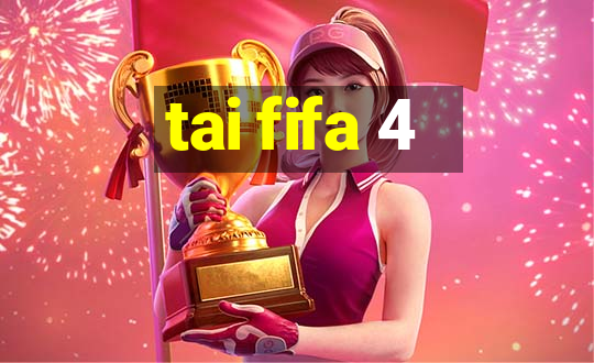 tai fifa 4