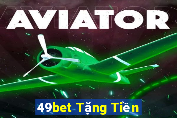 49bet Tặng Tiền