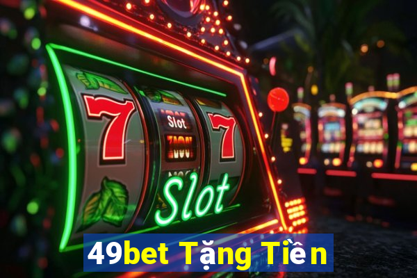 49bet Tặng Tiền