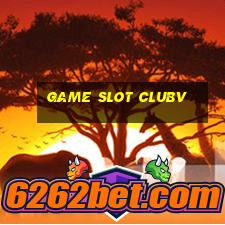 Game Slot Clubv