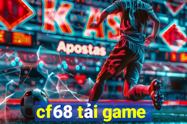 cf68 tải game