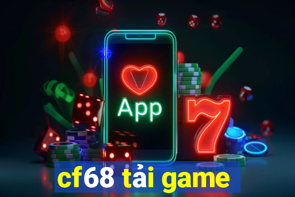 cf68 tải game