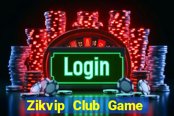 Zikvip Club Game Bài Xóc Đĩa