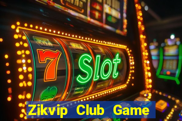 Zikvip Club Game Bài Xóc Đĩa