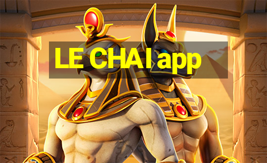 LE CHAI app