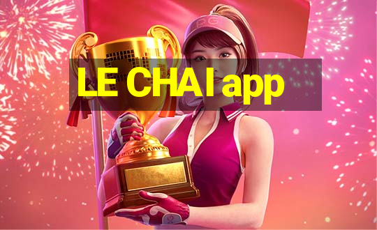 LE CHAI app