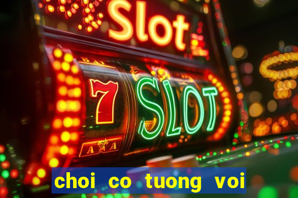 choi co tuong voi may vi tinh