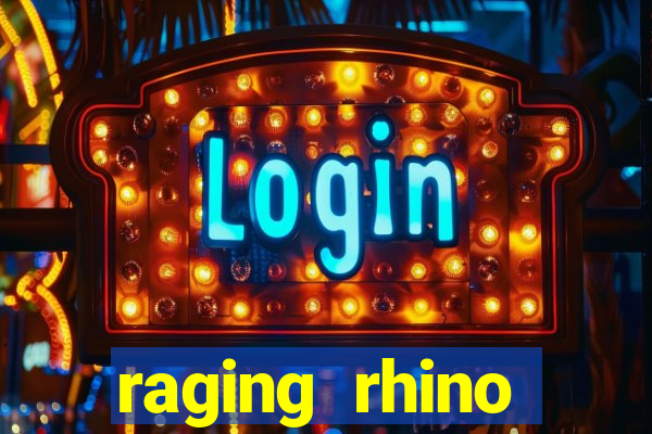 raging rhino rampage slot