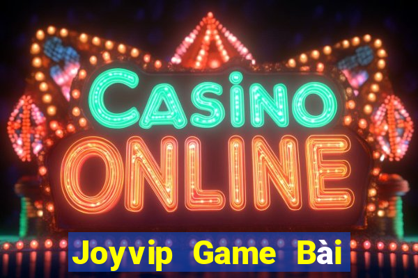 Joyvip Game Bài Online Đổi Thưởng