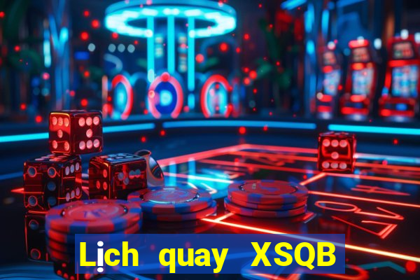 Lịch quay XSQB ngày 19