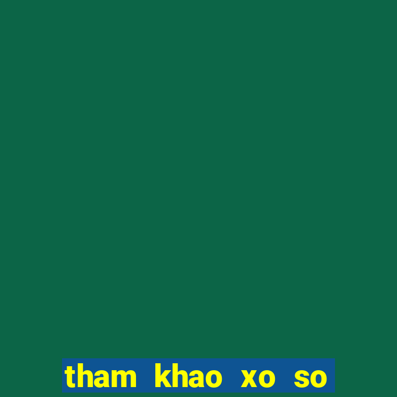 tham khao xo so mien nam