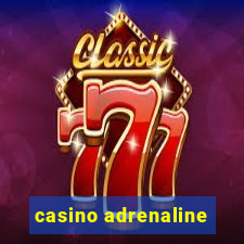 casino adrenaline