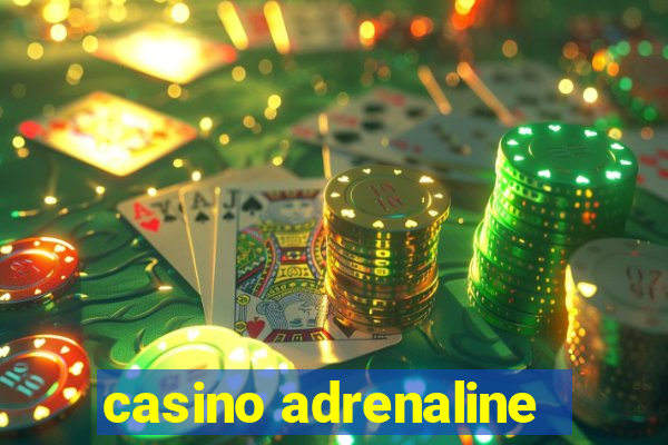 casino adrenaline