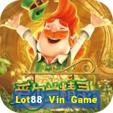 Lot88 Vin Game Bài Chơi Với Bạn Bè