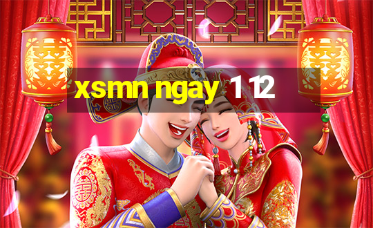 xsmn ngay 1 12