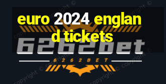 euro 2024 england tickets