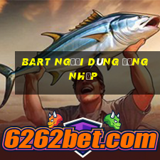 BART người dùng đăng nhập