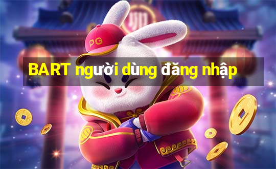 BART người dùng đăng nhập