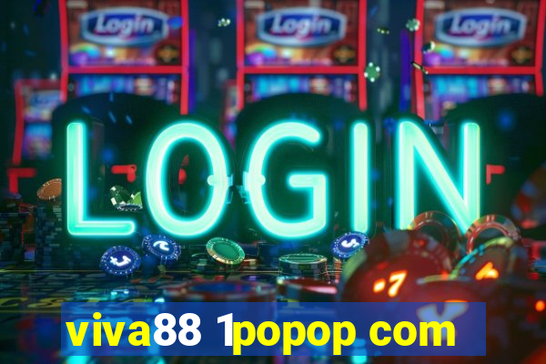 viva88 1popop com