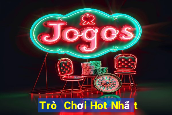 Trò Chơi Hot Nhất