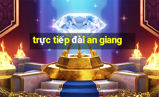 trực tiếp đài an giang