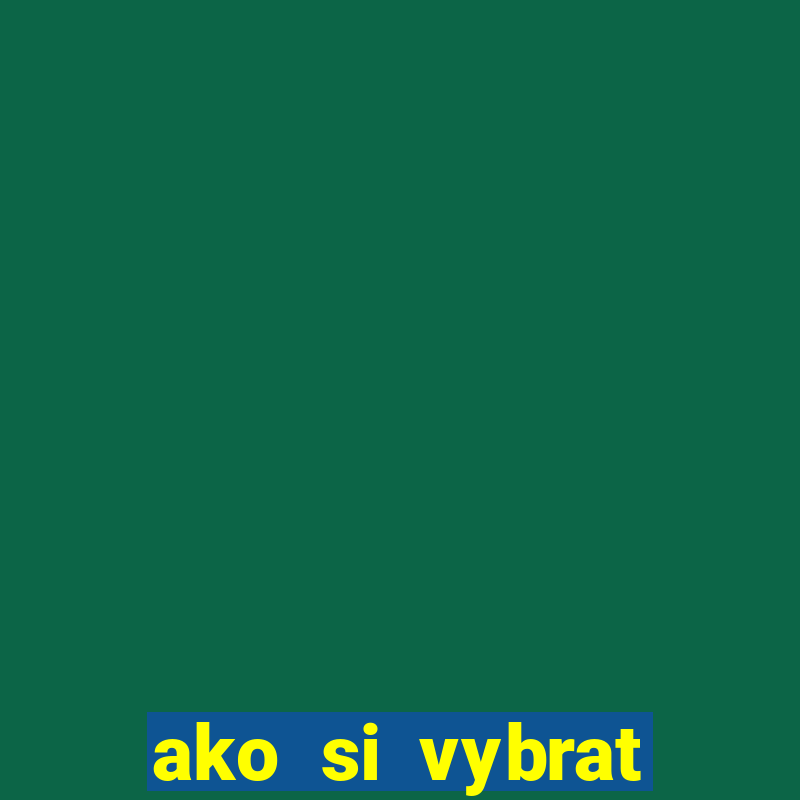 ako si vybrat online casino