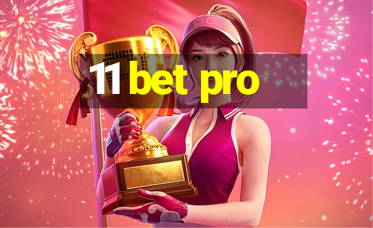 11 bet pro