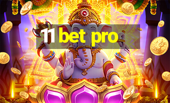 11 bet pro