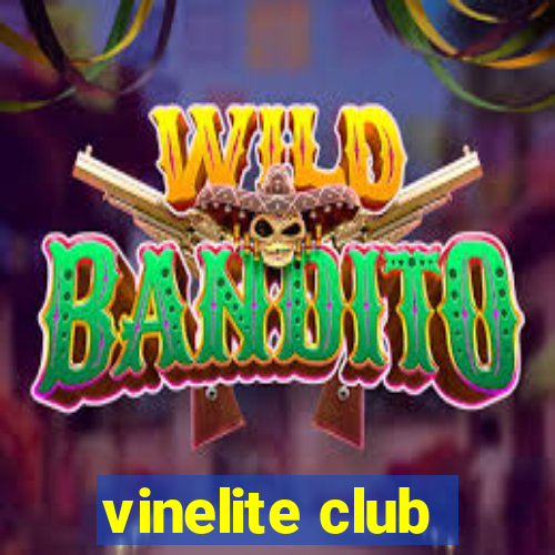 vinelite club