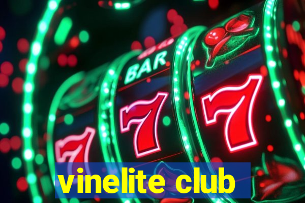 vinelite club