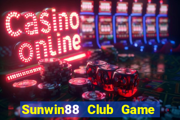 Sunwin88 Club Game Bài Đổi Thưởng Trực Tuyến