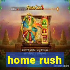 home rush