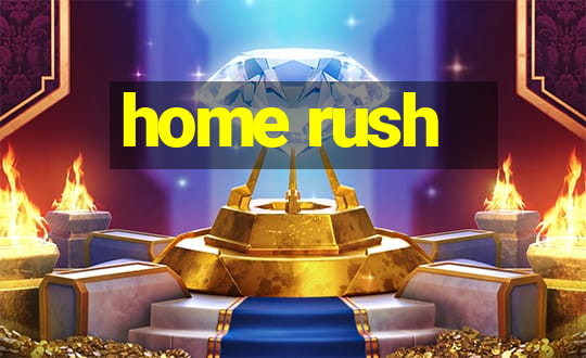 home rush