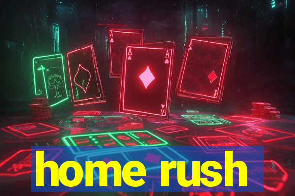 home rush