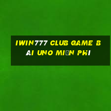 Iwin777 Club Game Bài Uno Miễn Phí