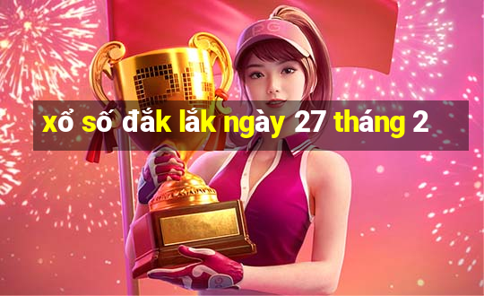 xổ số đắk lắk ngày 27 tháng 2