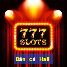 Bắn cá Hall Giải trí