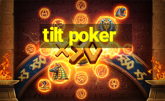 tilt poker