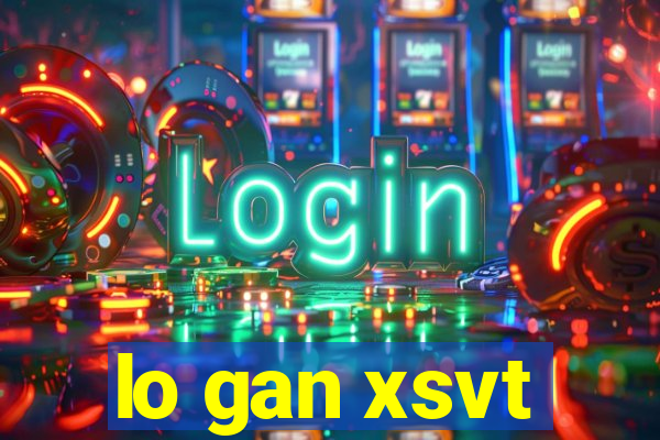 lo gan xsvt