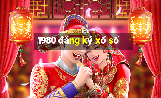 1980 đăng ký xổ số