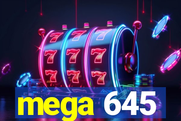 mega 645